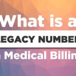 What is a Legacy Number in Medical Billing