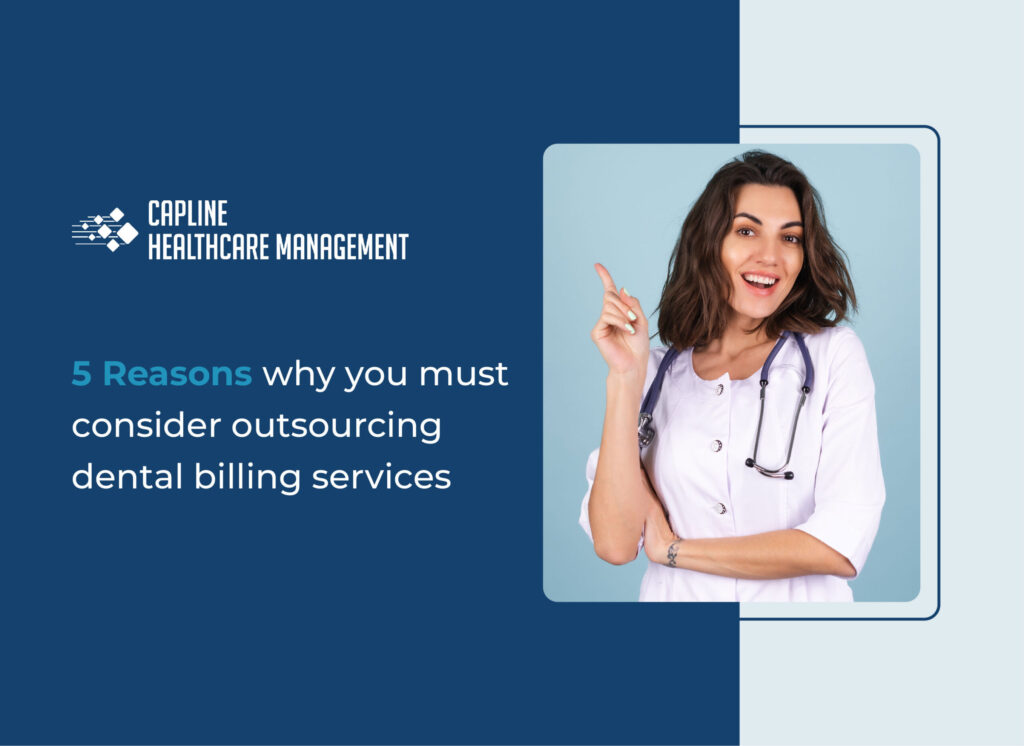 Top 5 Reasons for Outsourcing Dental Billing Services
