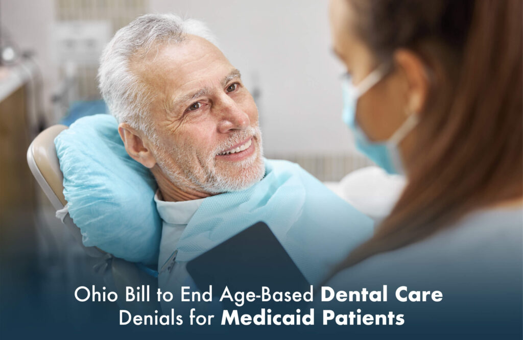 Ohio Bill to End AgeBased Dental Care Denials for Medicaid Patients
