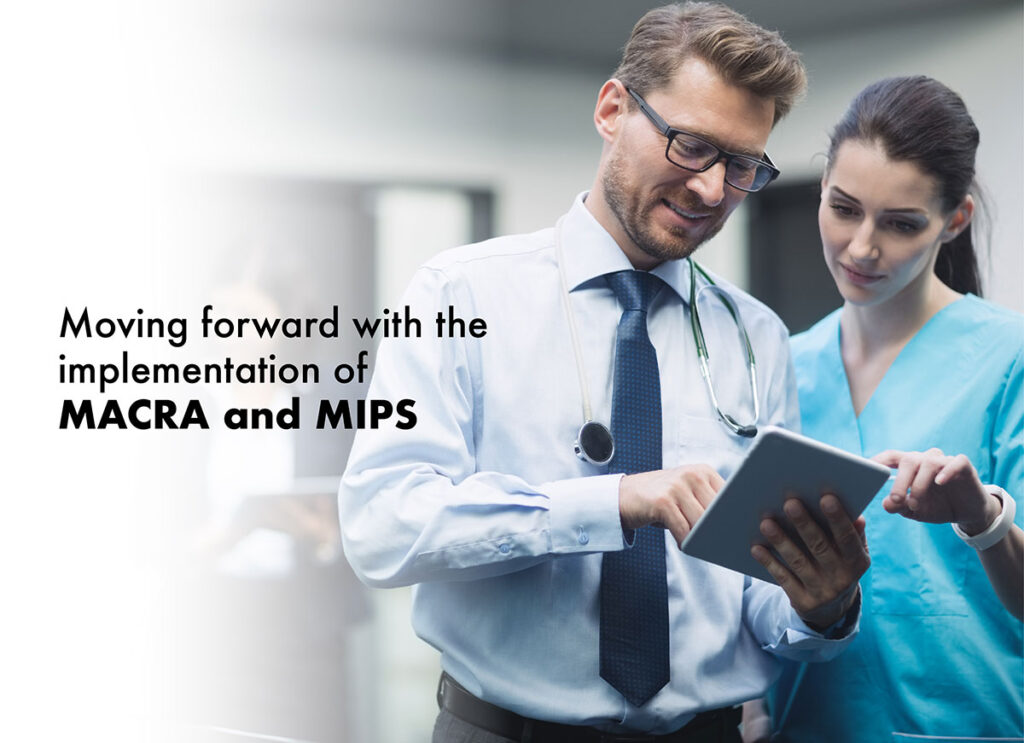 Moving forward with the implementation of MACRA and MIPS