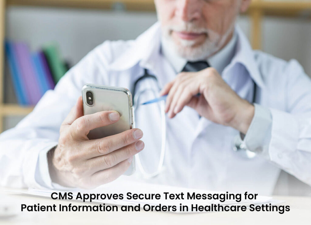CMS Approves Secure Text Messaging for Patient Information and Orders in Healthcare Settings