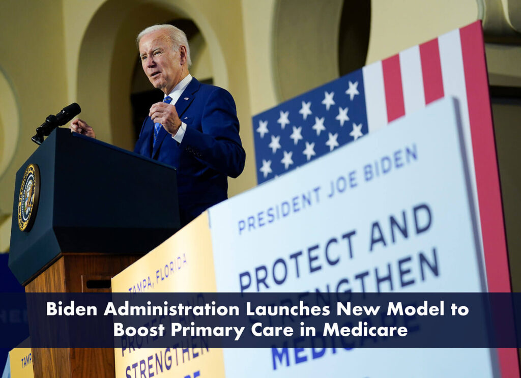 Biden Administration Launches New Model to Boost Primary Care in Medicare