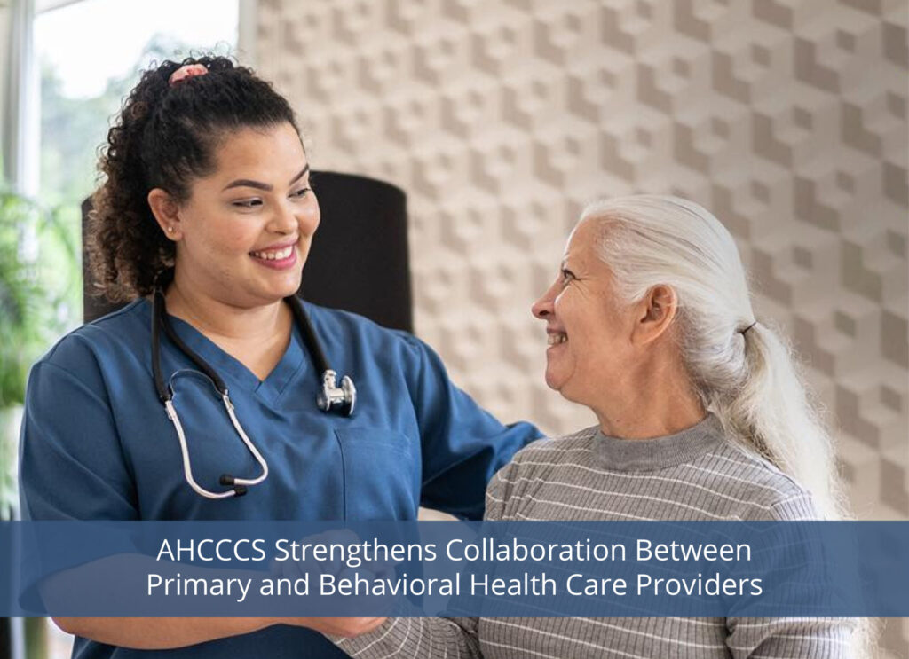 AHCCCS Strengthens Collaboration Between Primary and Behavioral Health Care Providers
