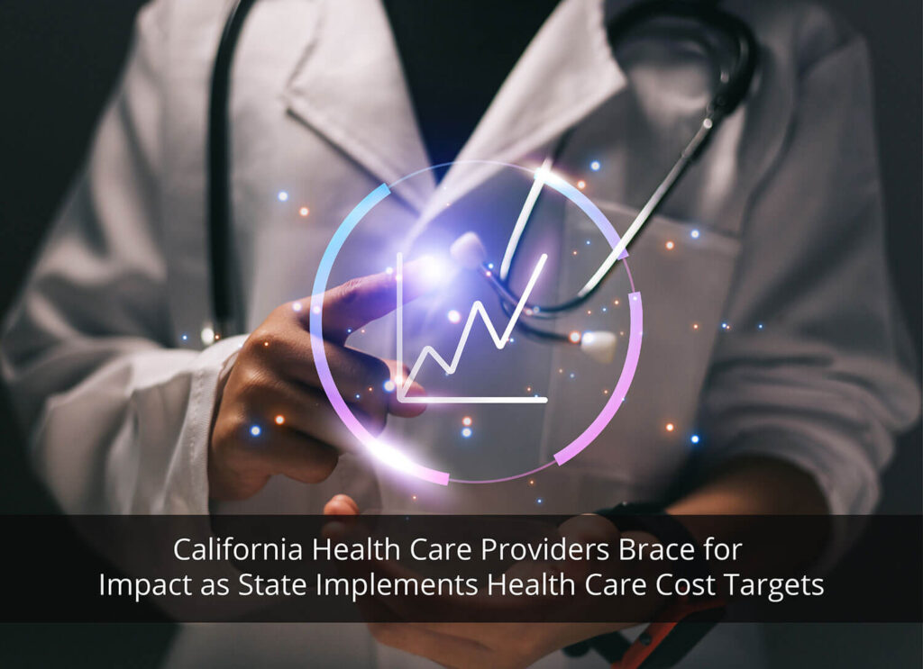 California Health Care Providers Brace for Impact as State Implements Health Care Cost Targets