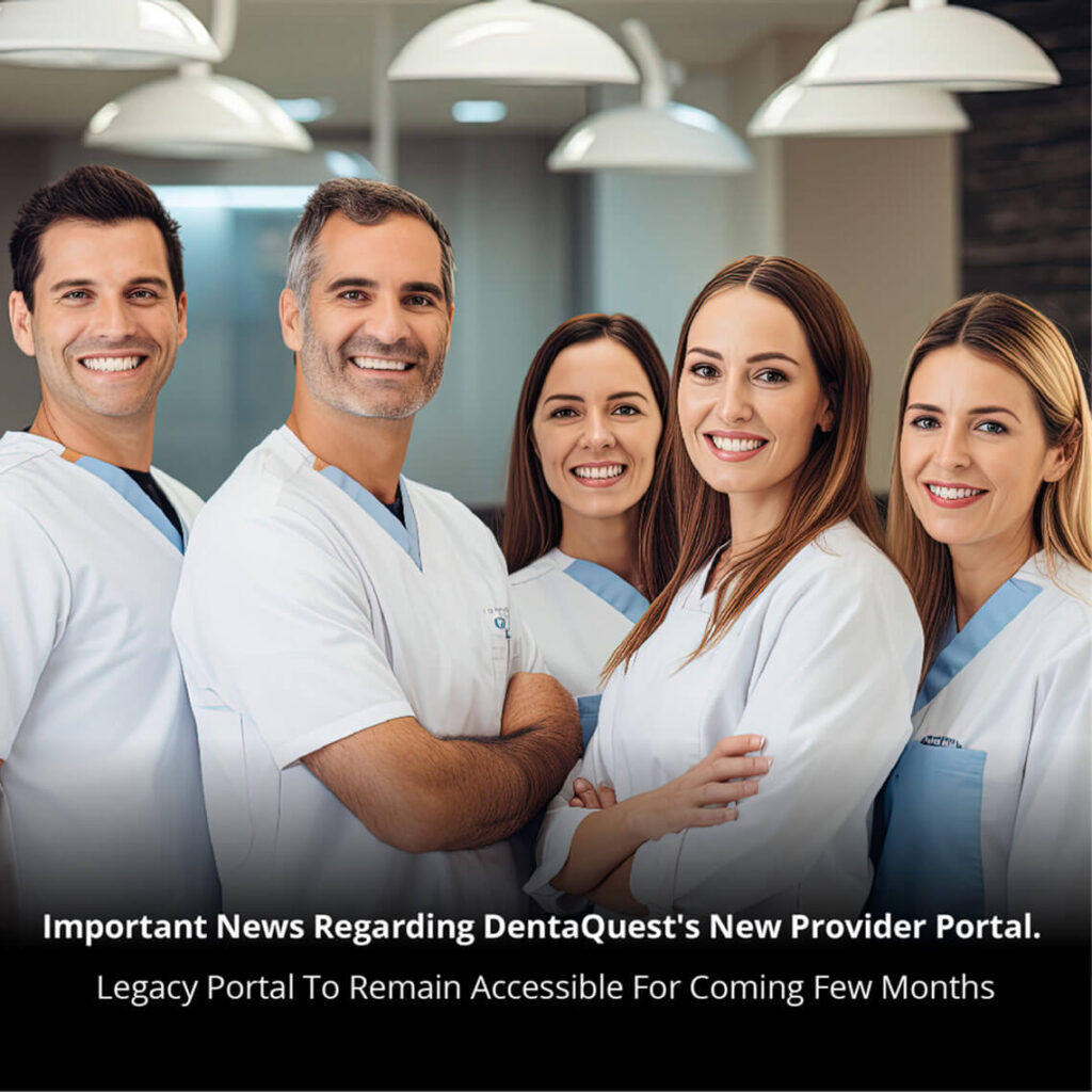 Important News Regarding DentaQuest's New Provider Portal