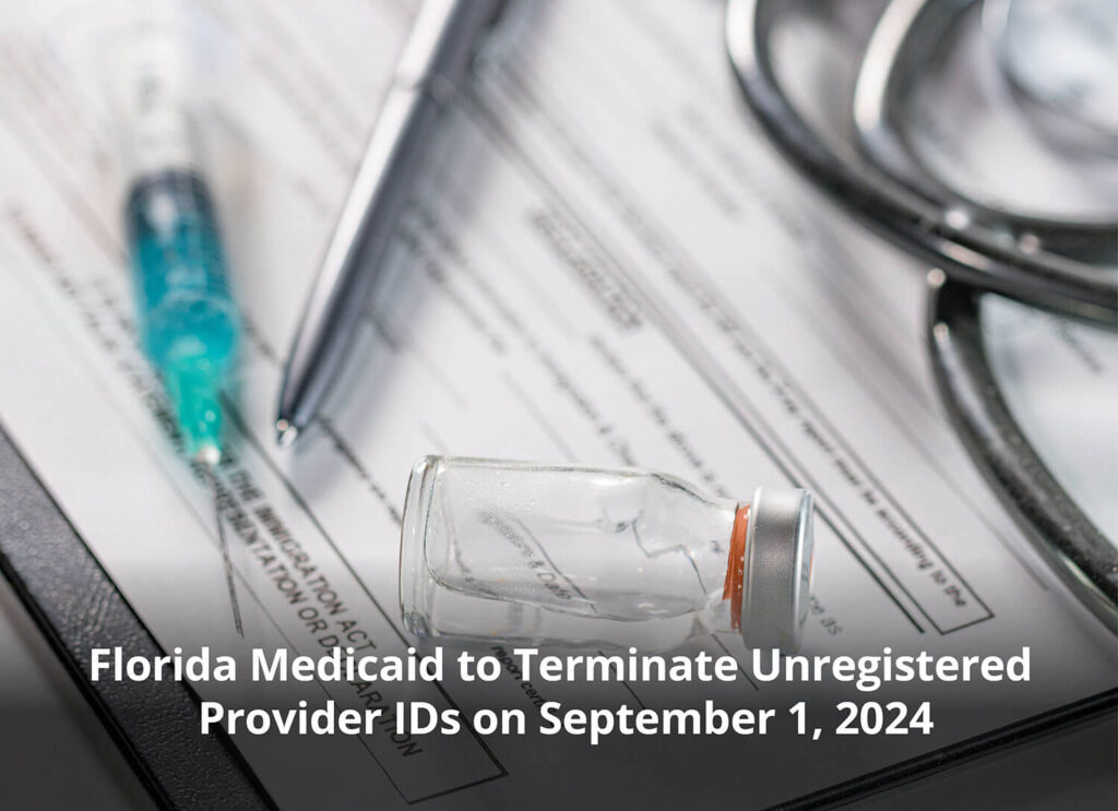 Florida Medicaid to Terminate Unregistered Provider IDs on September 1, 2024