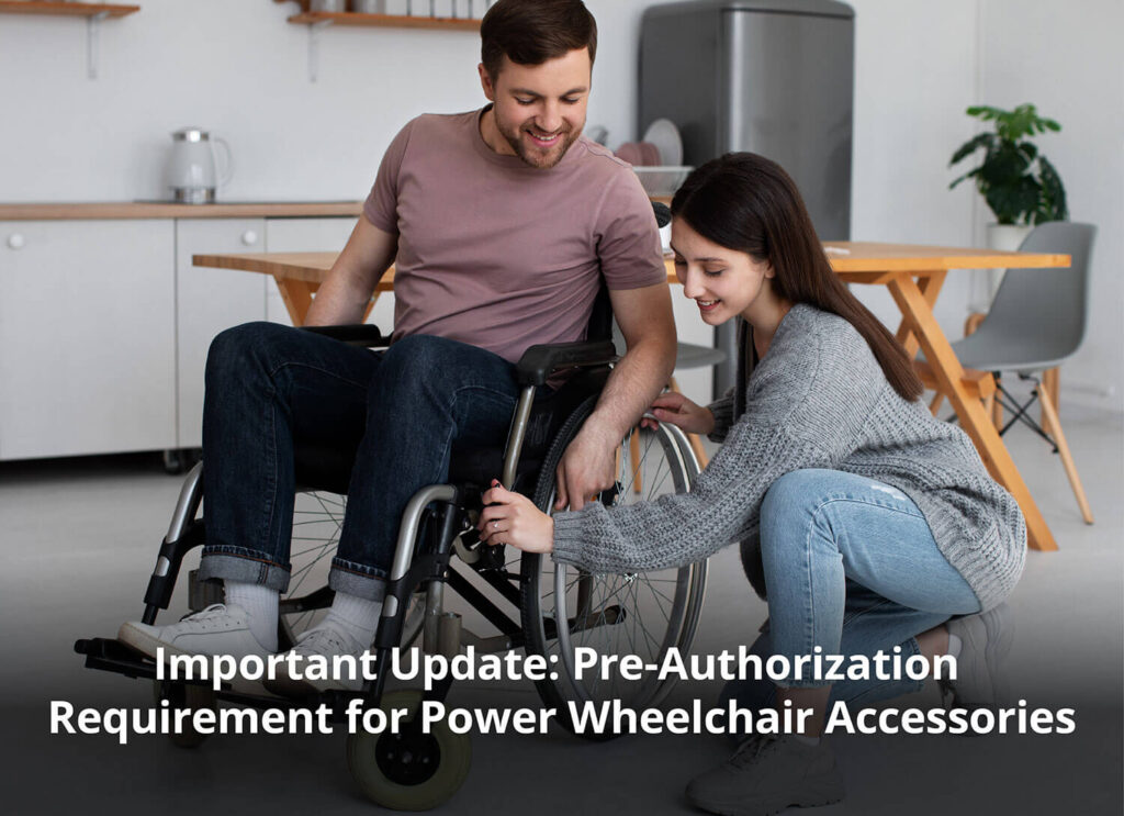 Important Update: Pre-Authorization Requirement for Power Wheelchair Accessories