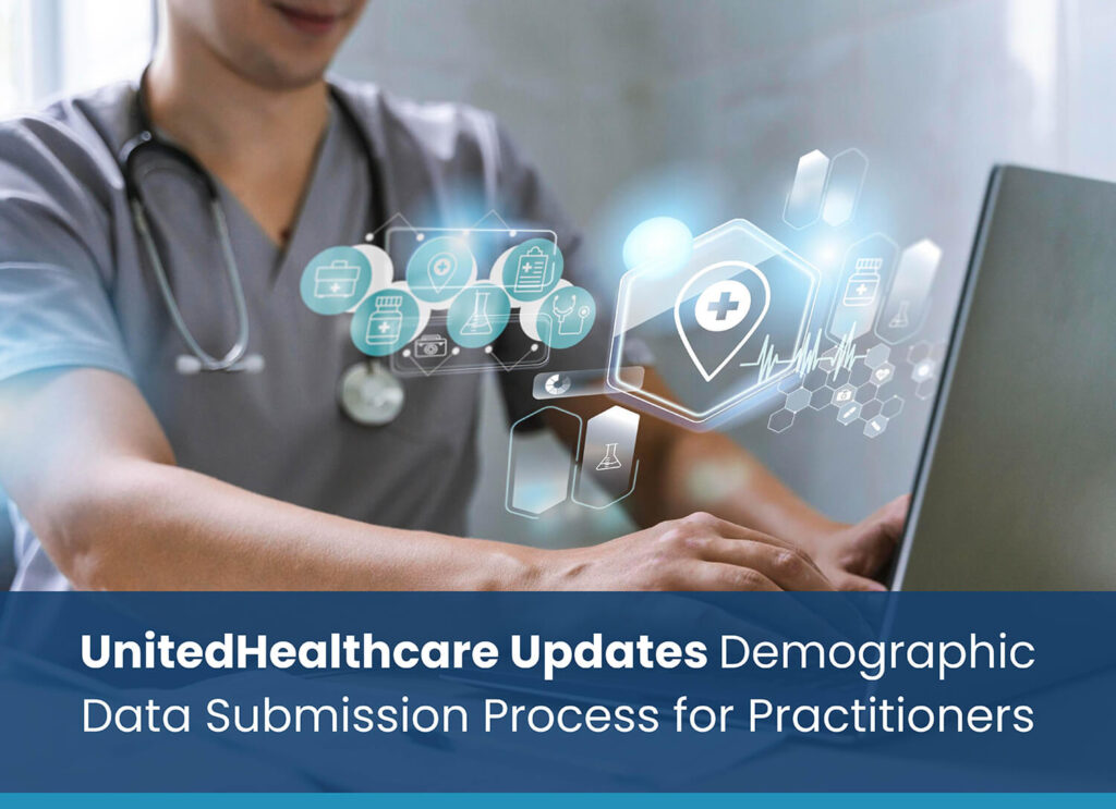UnitedHealthcare Updates Demographic Data Submission Process for Practitioners