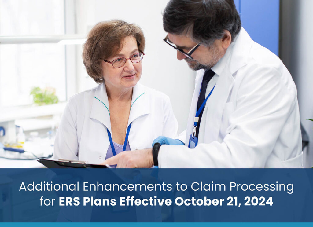 Additional Enhancements to Claim Processing for ERS Plans Effective October 21, 2024
