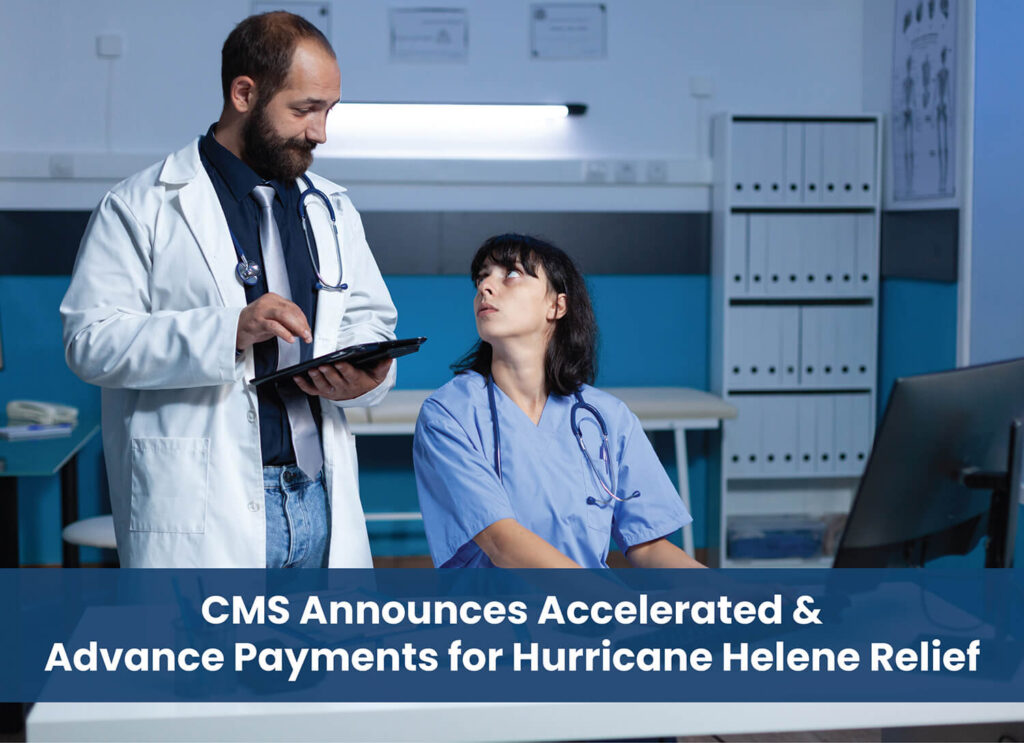 CMS Announces Accelerated and Advance Payments for Hurricane Helene Relief
