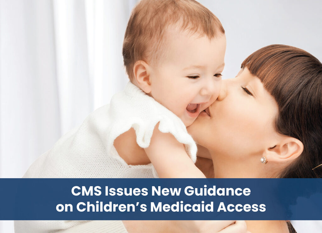 CMS Issues New Guidance on Children’s Medicaid Access