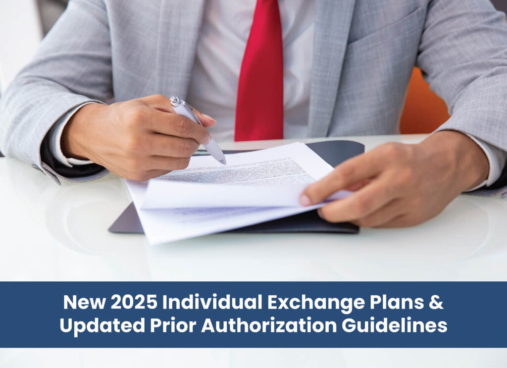 New 2025 Individual Exchange Plans and Updated Prior Authorization Guidelines