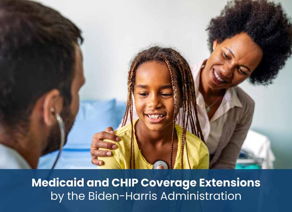 Medicaid and CHIP Coverage Extensions by the Biden-Harris Administration