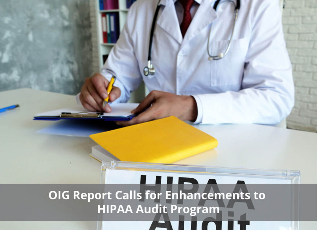 OIG Report Calls for Enhancements to HIPAA Audit Program