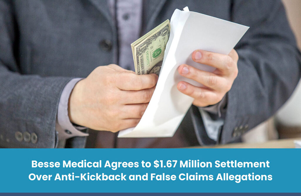 Bessie Medical Agrees to $1.67 Million Settlement Over Anti-Kickback and False Claims Allegations