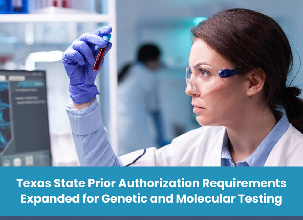Texas State Prior Authorization Requirements Expanded for Genetic and Molecular Testing