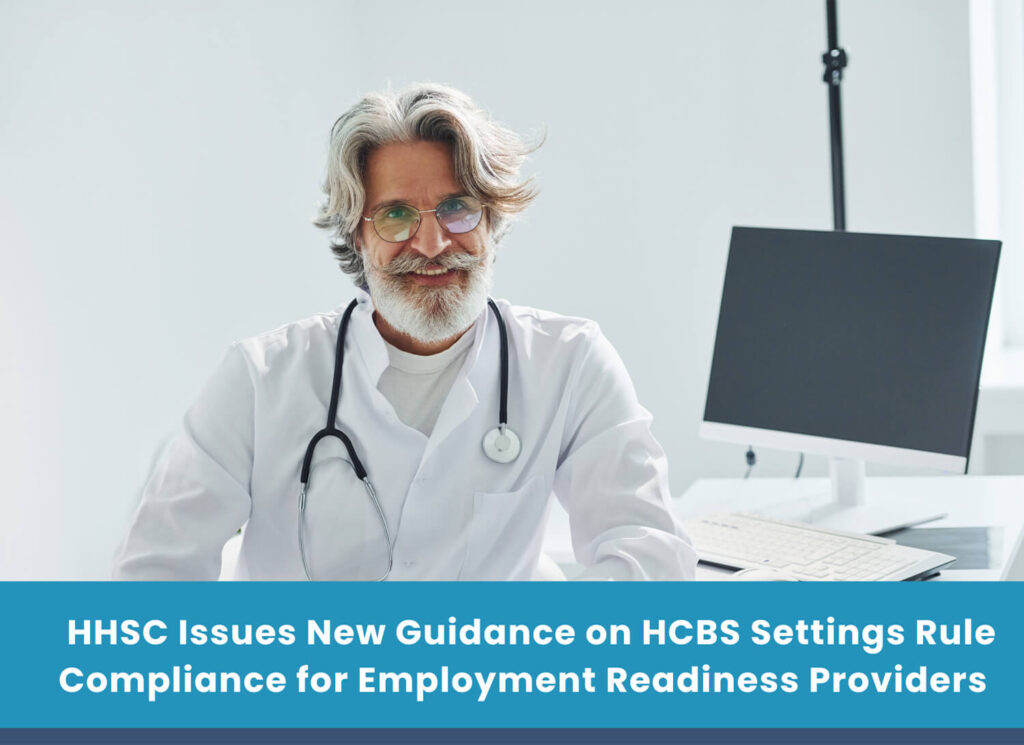 HHSC Issues New Guidance on HCBS Settings Rule Compliance for Employment Readiness Providers