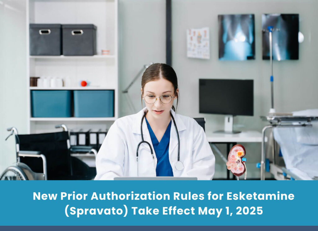 New Prior Authorization Rules for Esketamine (Spravato) Take Effect May 1, 2025