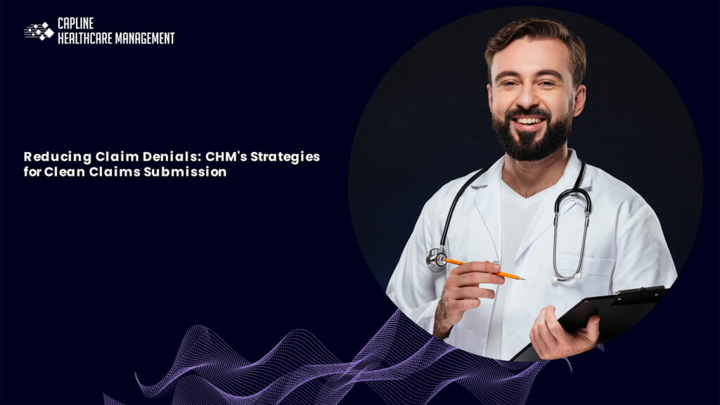 Reducing Claim Denials: CHM's Strategies for Clean Claims Submission