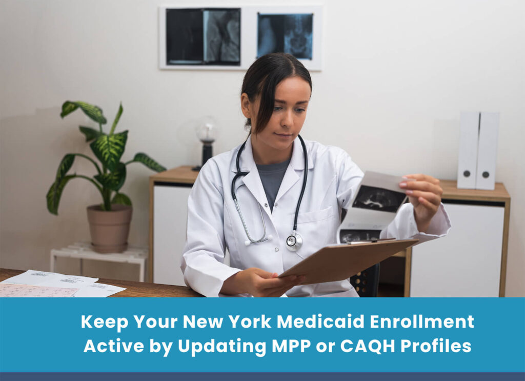 Keep Your New York Medicaid Enrollment Active by Updating MPP or CAQH Profiles