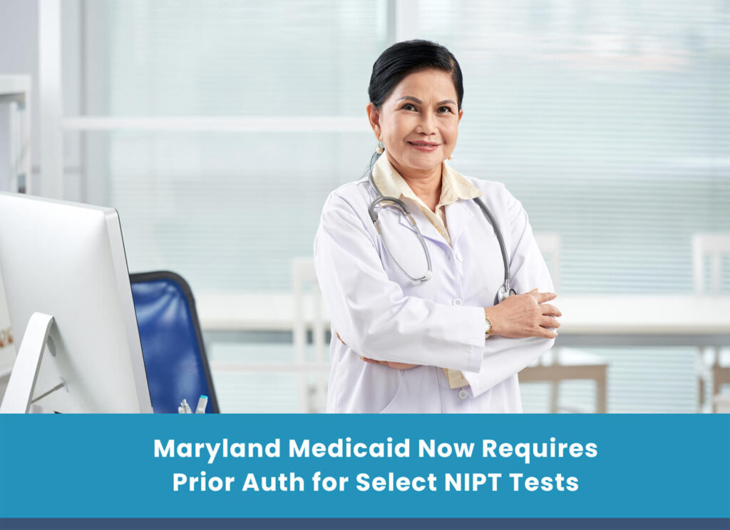 Maryland Medicaid Now Requires Prior Auth for Select NIPT Tests