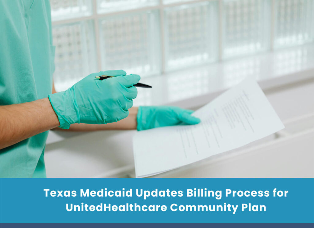 Texas Medicaid Updates Billing Process for UnitedHealthcare Community Plan