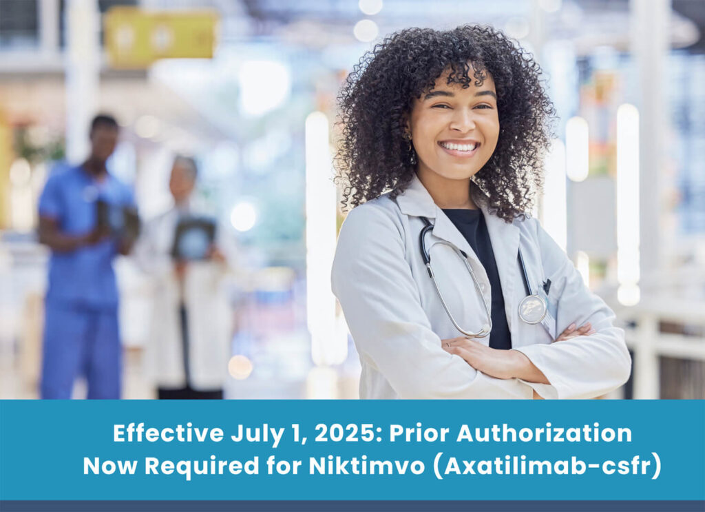 Effective July 1, 2025: Prior Authorization Now Required for Niktimvo (Axatilimab-csfr)