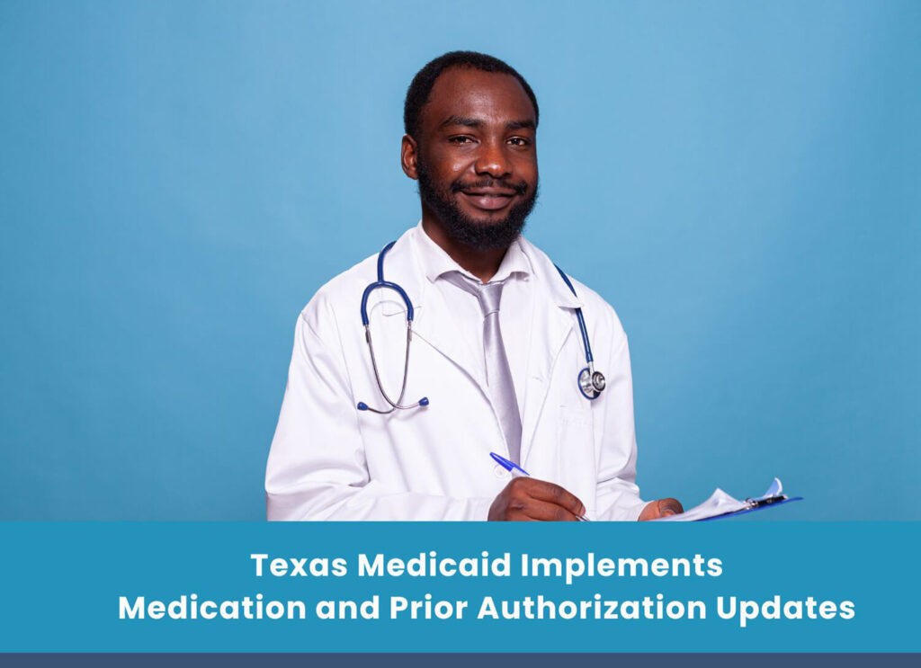 Texas Medicaid Implements Medication and Prior Authorization Updates