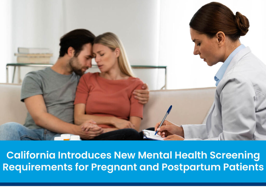 California Introduces New Mental Health Screening Requirements for Pregnant and Postpartum Patients
