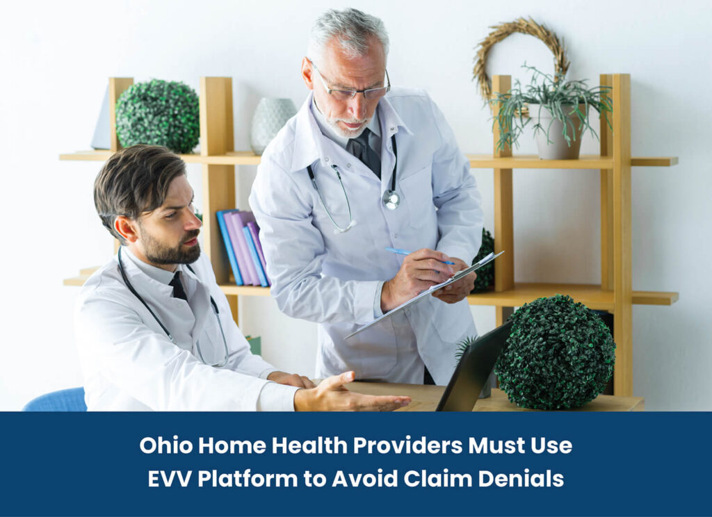 Ohio Home Health Providers Must Use EVV Platform to Avoid Claim Denials