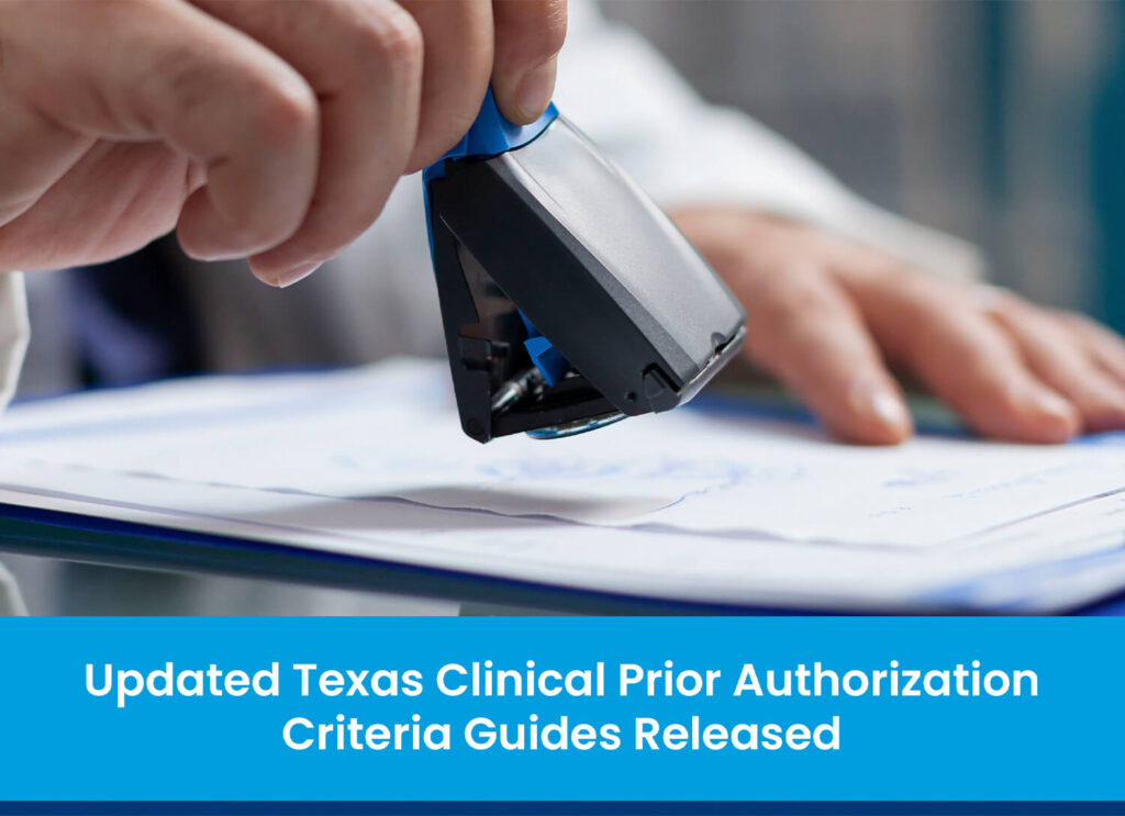 Updated Texas Clinical Prior Authorization Criteria Guides Released