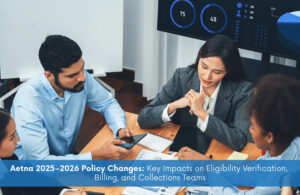 Aetna 2025–2026 Policy Changes: Key Impacts on Eligibility Verification