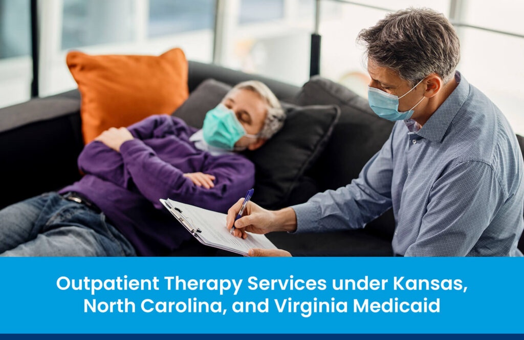 Outpatient Therapy Services Under Kansas, North Carolina, And Virginia Medicaid