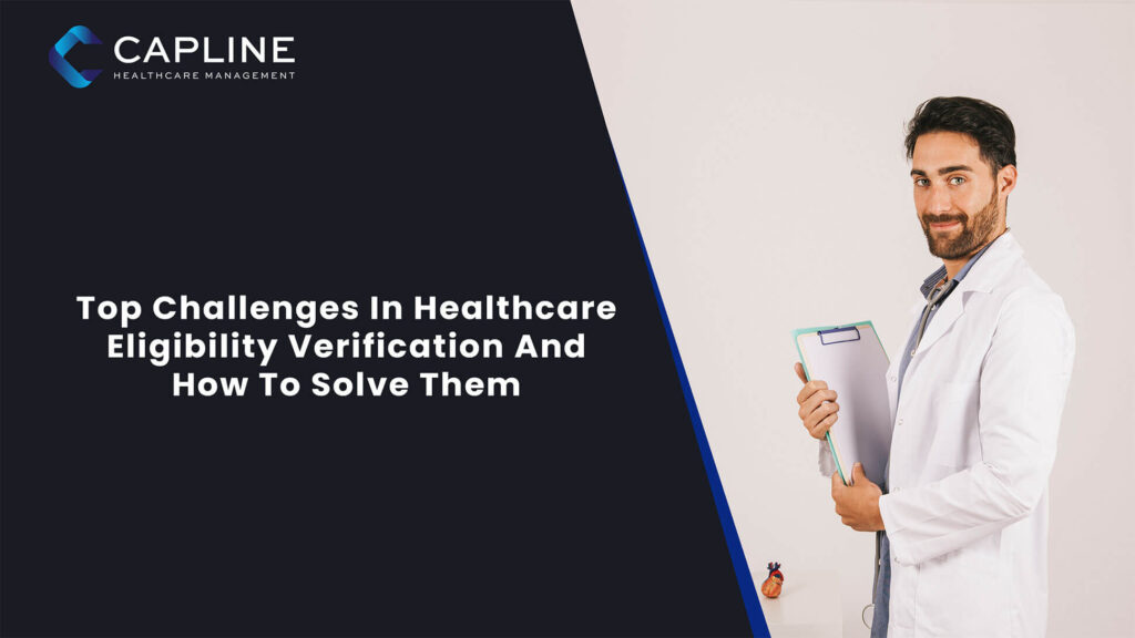 Top Challenges in Healthcare Eligibility Verification And How to Solve Them
