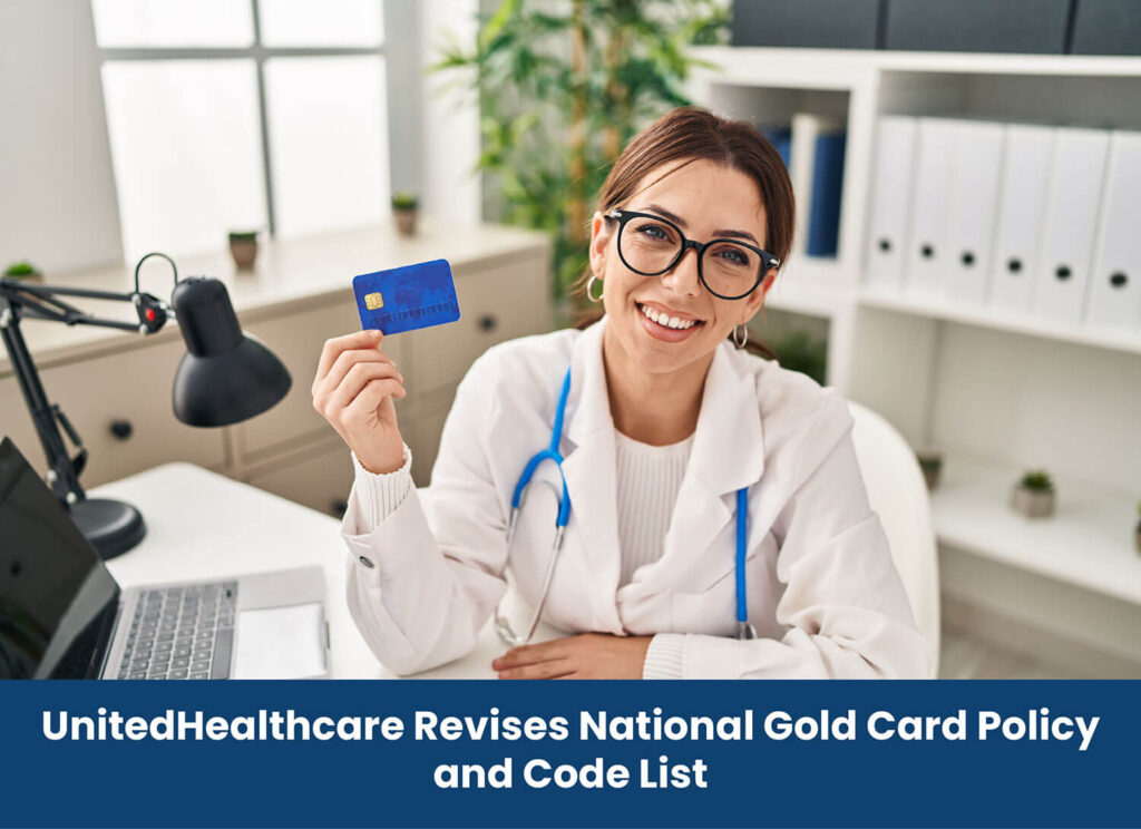 UnitedHealthcare Revises National Gold Card Policy and Code List