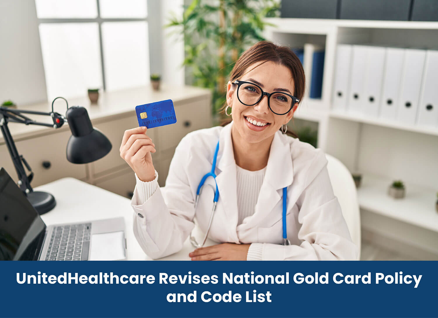 UnitedHealthcare Revises National Gold Card Policy and Code List ...