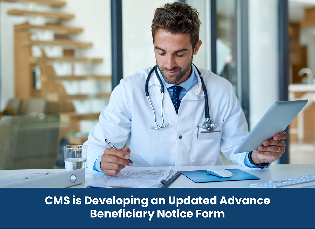 CMS is Developing an Updated Advance Beneficiary Notice Form