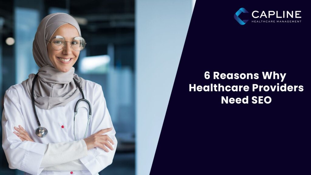 6 Reasons Why Healthcare Providers Need SEO