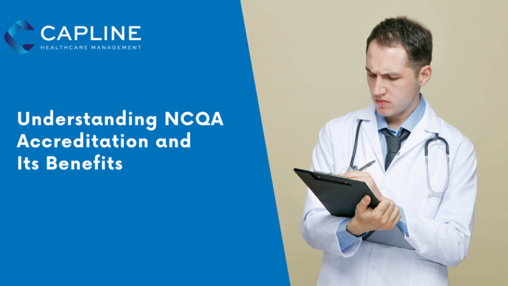 Understanding NCQA Accreditation and Its Benefits