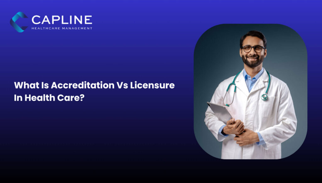 What is Accreditation VS Licensure in Health Care?