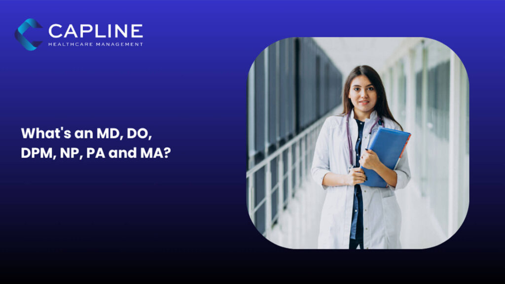 What's an MD, DO, DPM, NP, PA and MA?