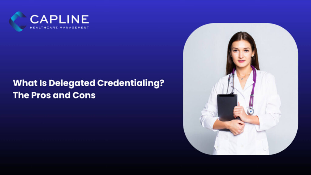 What Is Delegated Credentialing? The Pros and Cons