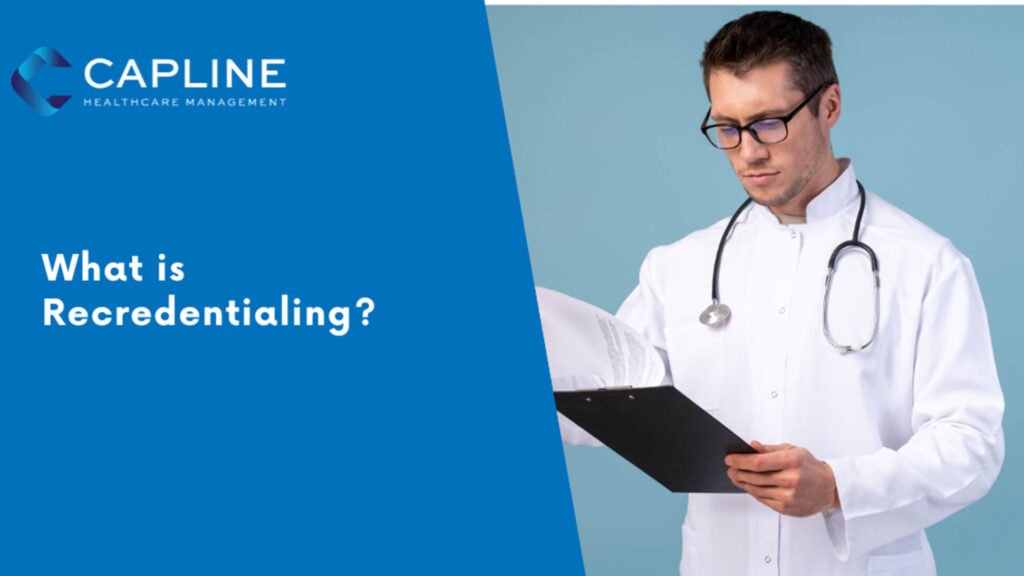What is Recredentialing? A Complete Healthcare Guide