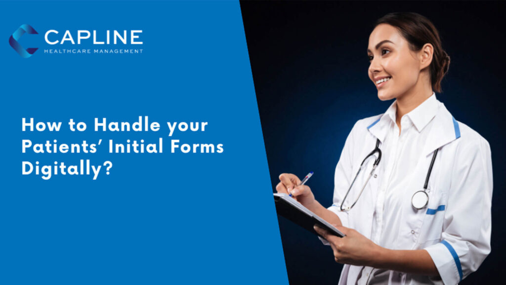 How to Handle Your Patients’ Initial Forms Digitally?
